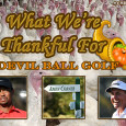 What We’re Thankful For 2013: Devil Ball Golf