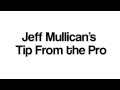 Jeff Mullican's Tip From the Pro